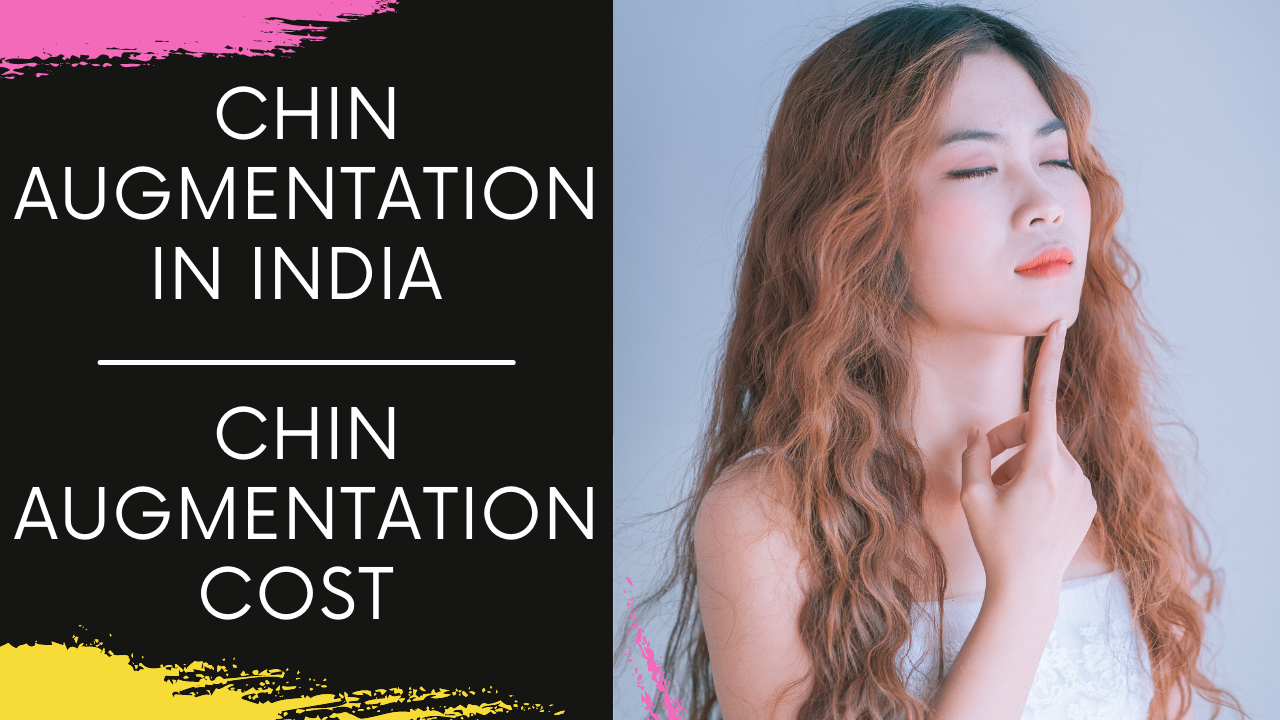 You are currently viewing Chin augmentation in India | Chin Augmentation cost | Chin Reshaping Surgeon in Navi Mumbai