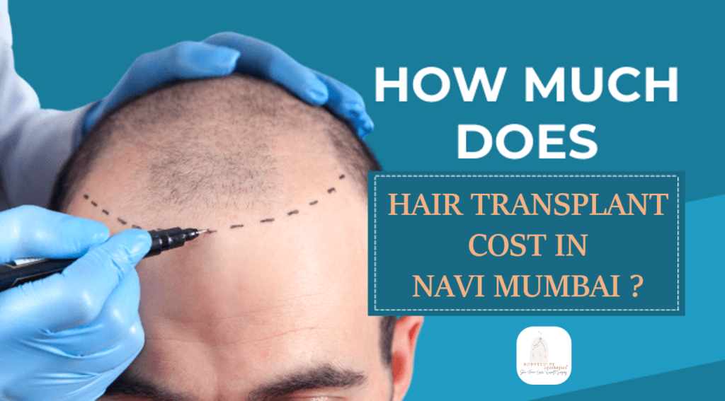 Cost of Hair Transplant in Navi Mumbai