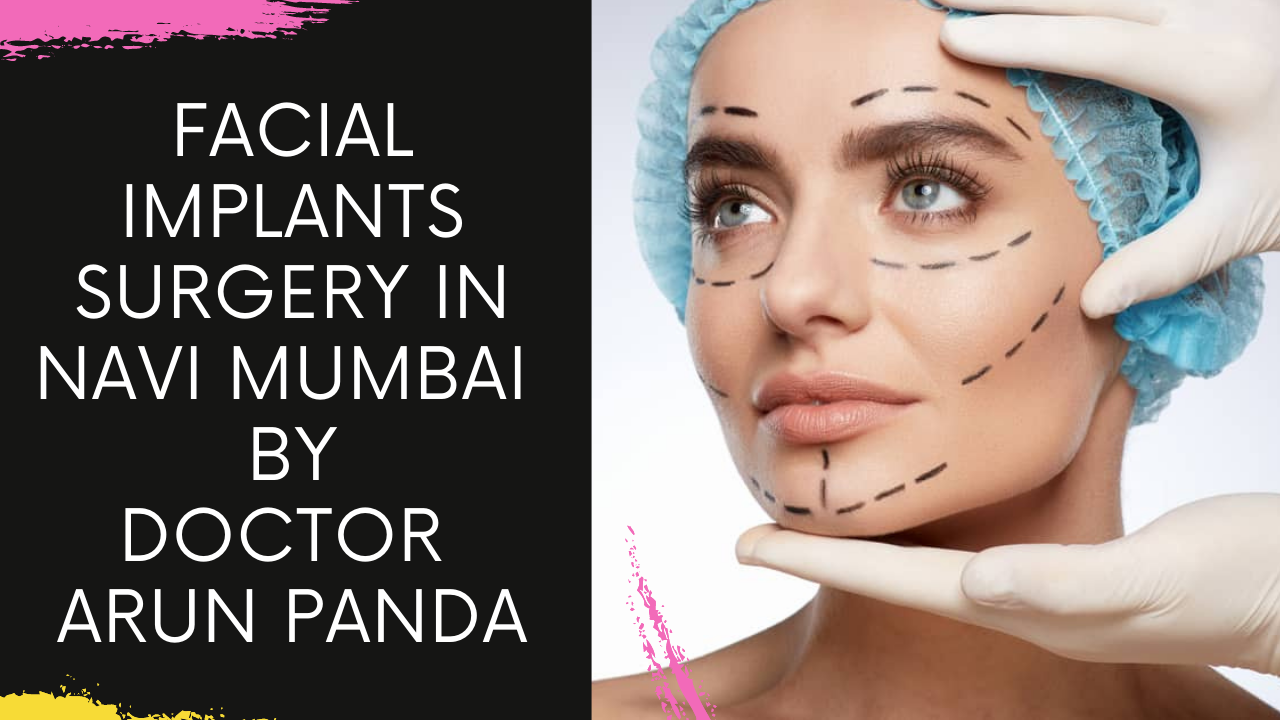 Read more about the article Facial Implants Surgery in Navi Mumbai at Body Skulpt Aesthetics Clinic at Vashi