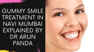 Read more about the article Gummy smile treatment in Navi Mumbai explained by Dr Arun Panda of Bodyskulpt Aesthetics