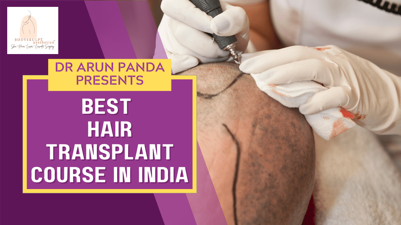 Read more about the article Best Hair Transplant Course in India at Trinity Academy Headed by Dr Arun Panda at Mumbai