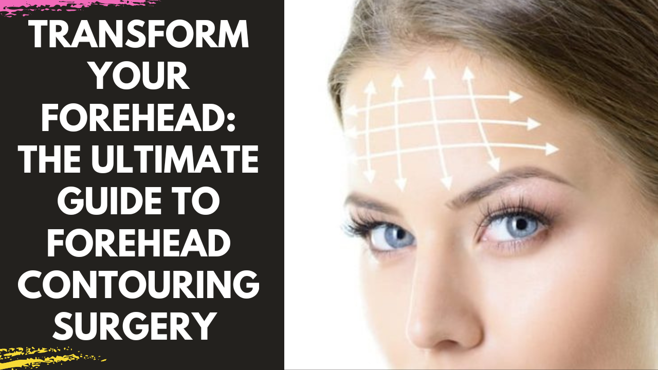 Read more about the article Forehead Contouring Surgery: Reshaping Your Confidence and Aesthetic Harmony